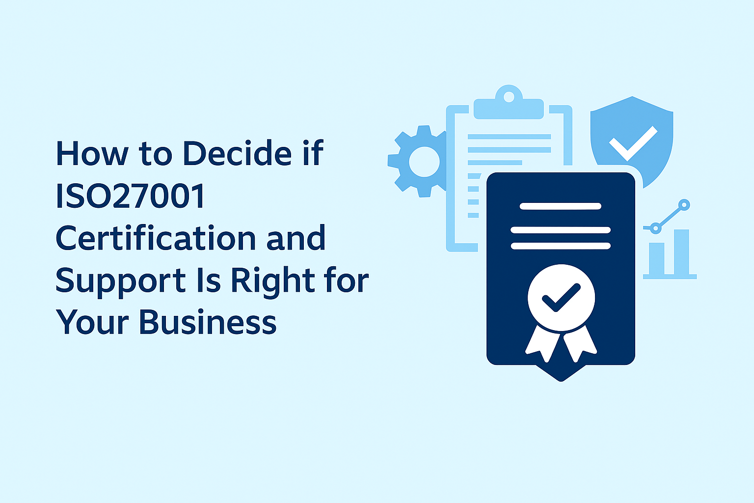 ISO27001 Certification and Support.